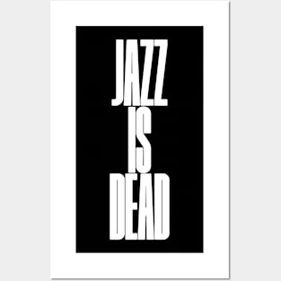 Jazz is dead Posters and Art